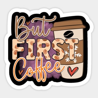 Coffee First: Fuel for the Daily Grind Sticker